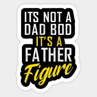 It's Not A Dad Bod It's A Father Figure,  Father's Day Sticker